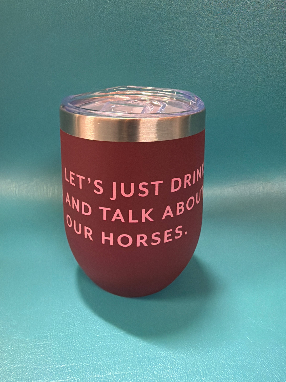 Mare Modern, Let's just drink and talk about our horses, insulated wine tumbler